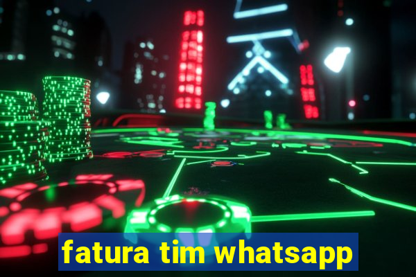 fatura tim whatsapp